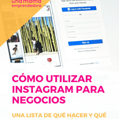 Cómo utilizar Instagram para negocios: Una lista de qué hacer y qué no hacer para el éxito en Instagram