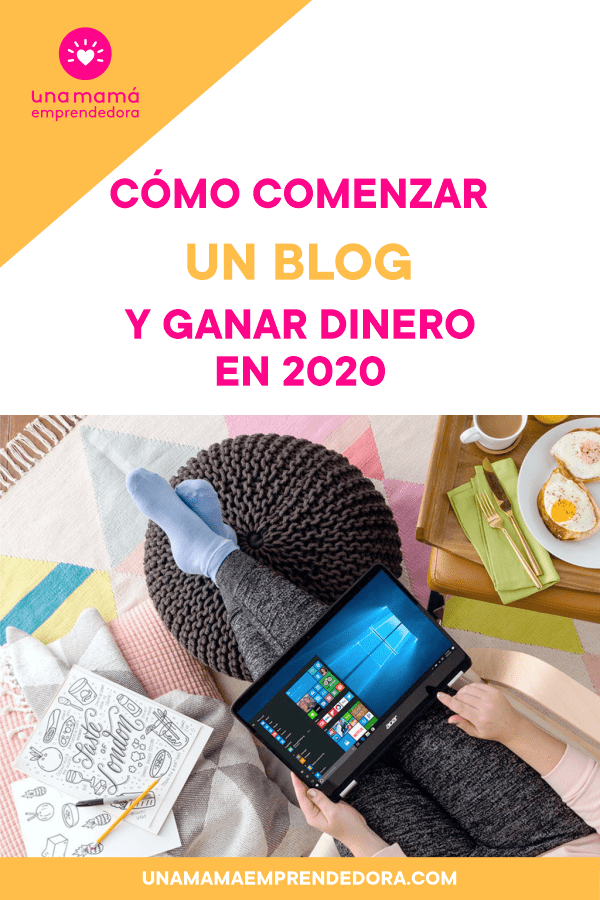 Cómo Comenzar Un Blog y Ganar Dinero en 2020